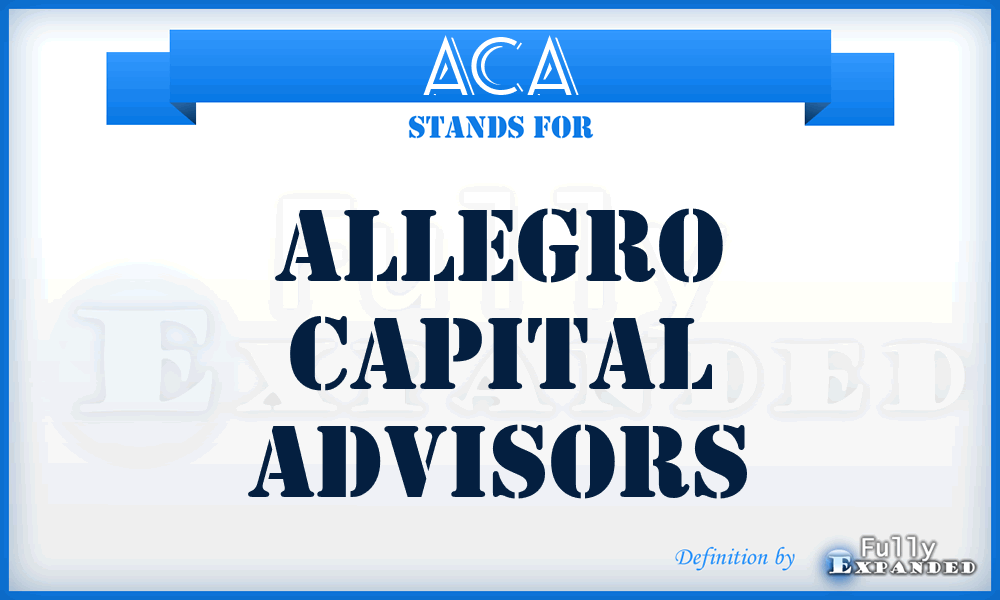 ACA - Allegro Capital Advisors