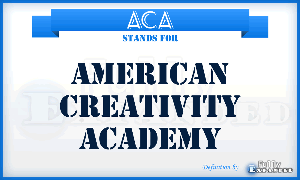 ACA - American Creativity Academy