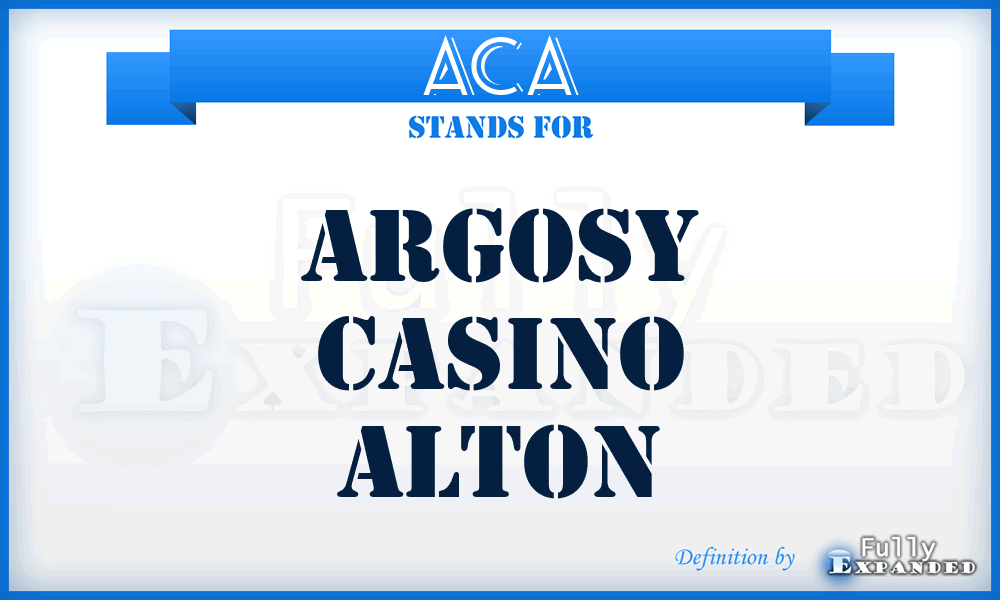 ACA - Argosy Casino Alton