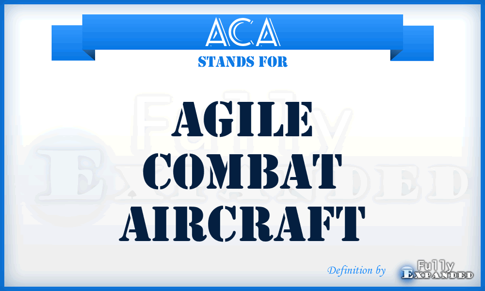 ACA - agile combat aircraft