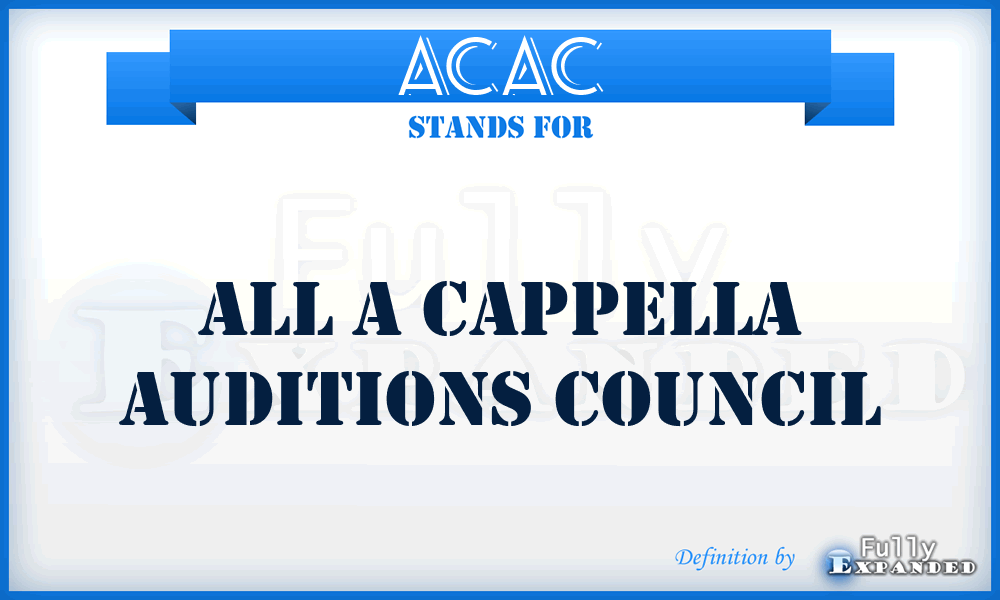 ACAC - all a cappella auditions council