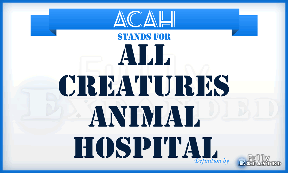 ACAH - All Creatures Animal Hospital