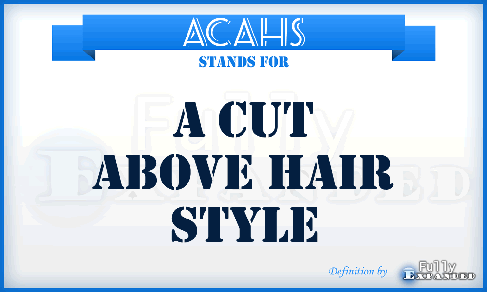 ACAHS - A Cut Above Hair Style