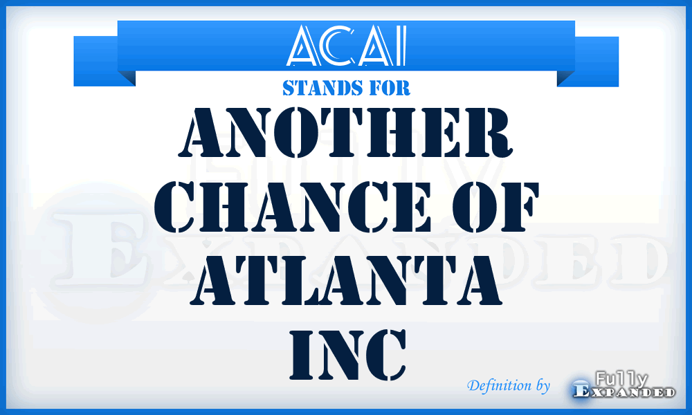 ACAI - Another Chance of Atlanta Inc