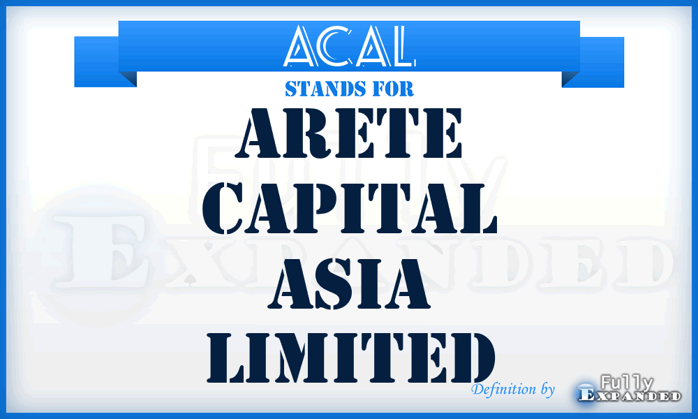 ACAL - Arete Capital Asia Limited