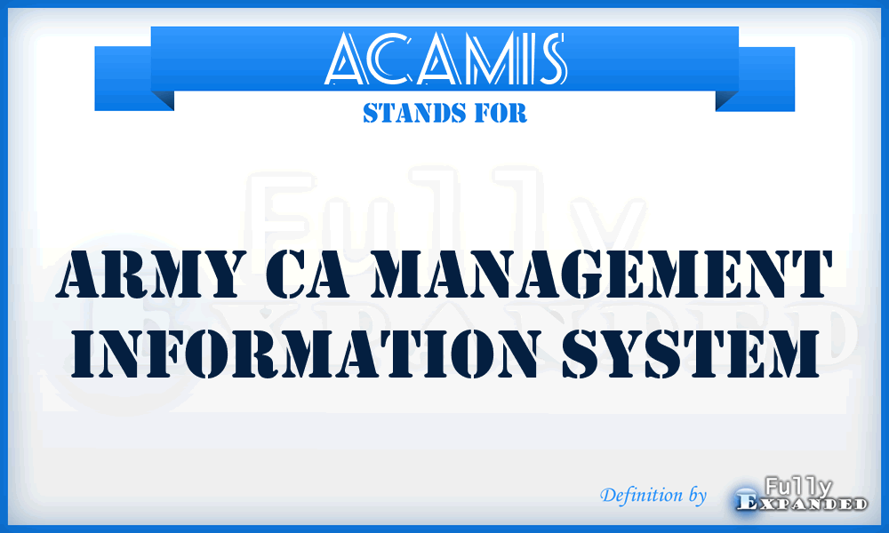 ACAMIS - Army CA Management Information System
