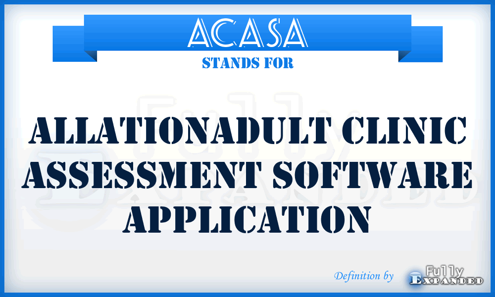 ACASA - Allationadult Clinic Assessment Software Application