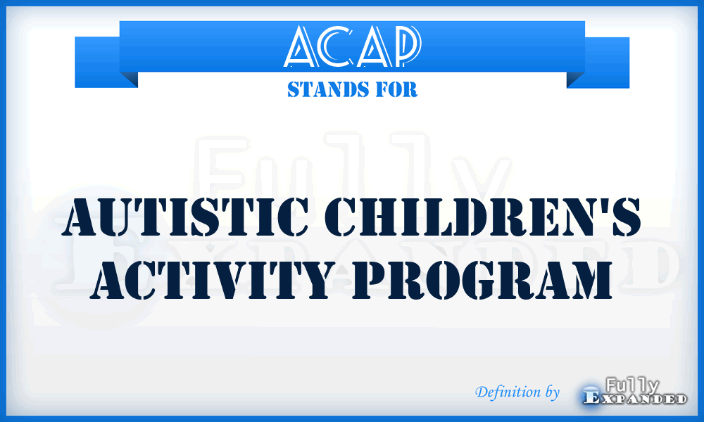 ACAP - Autistic Children's Activity Program