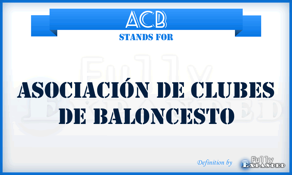 ACB - Asociación de Clubes de Baloncesto