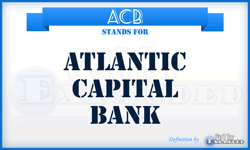 ACB - Atlantic Capital Bank