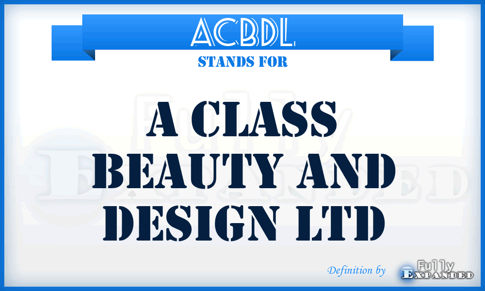 ACBDL - A Class Beauty and Design Ltd