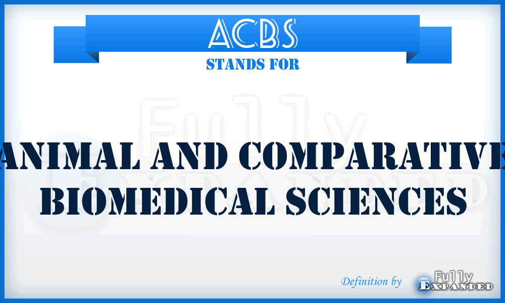 ACBS - Animal and Comparative Biomedical Sciences