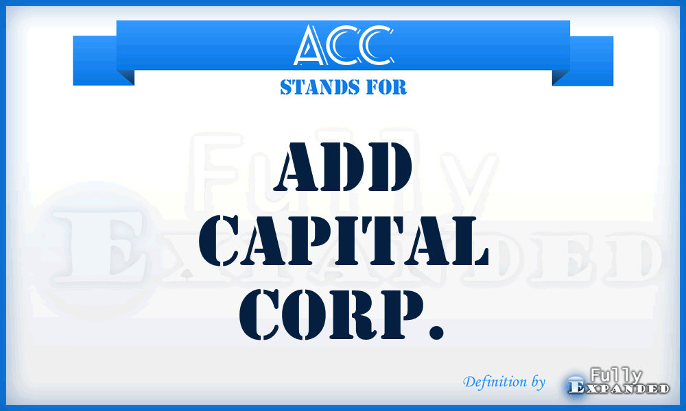 ACC - Add Capital Corp.