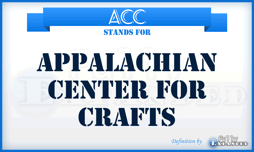 ACC - Appalachian Center for Crafts