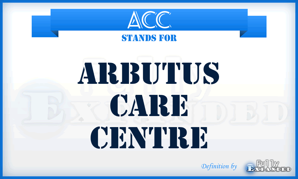 ACC - Arbutus Care Centre