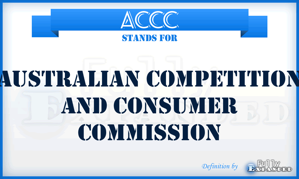 ACCC - Australian Competition And Consumer Commission