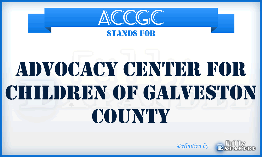 ACCGC - Advocacy Center for Children of Galveston County