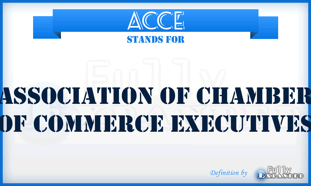 ACCE - Association of Chamber of Commerce Executives