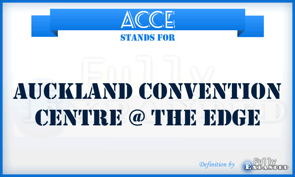 ACCE - Auckland Convention Centre @ the Edge