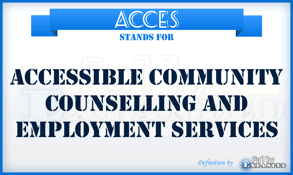 ACCES - Accessible Community Counselling And Employment Services