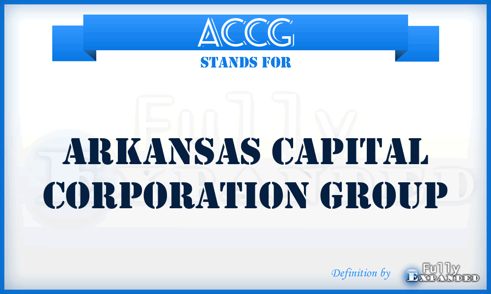 ACCG - Arkansas Capital Corporation Group