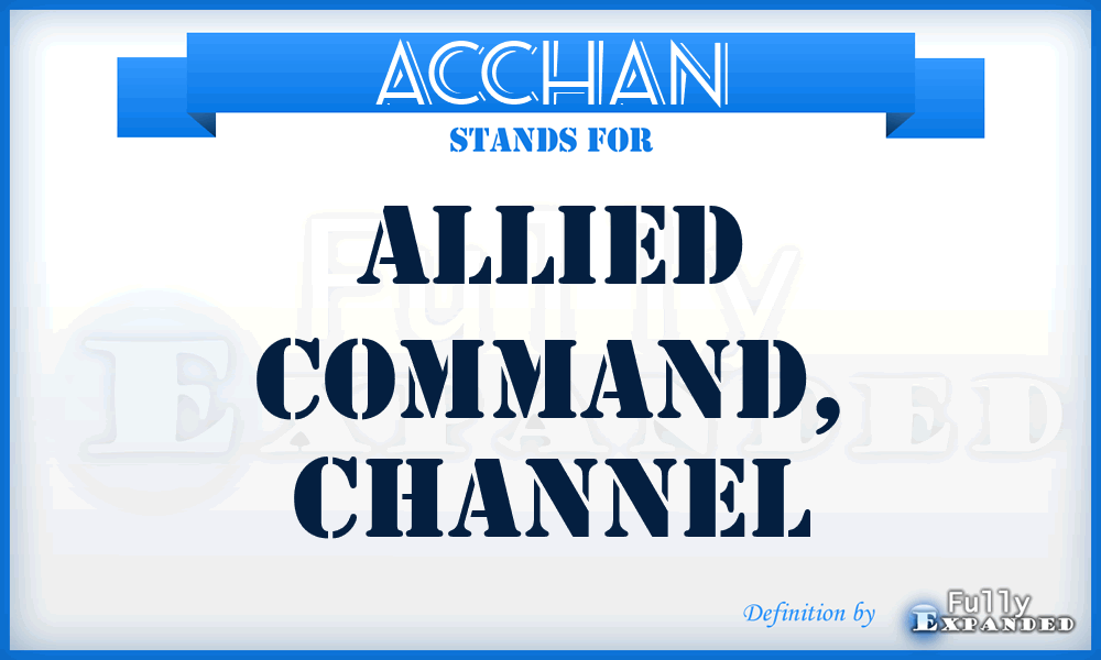 ACCHAN - Allied Command, Channel