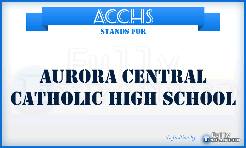 ACCHS - Aurora Central Catholic High School