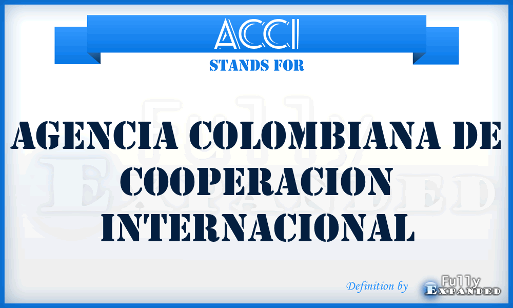 ACCI - Agencia Colombiana De Cooperacion Internacional