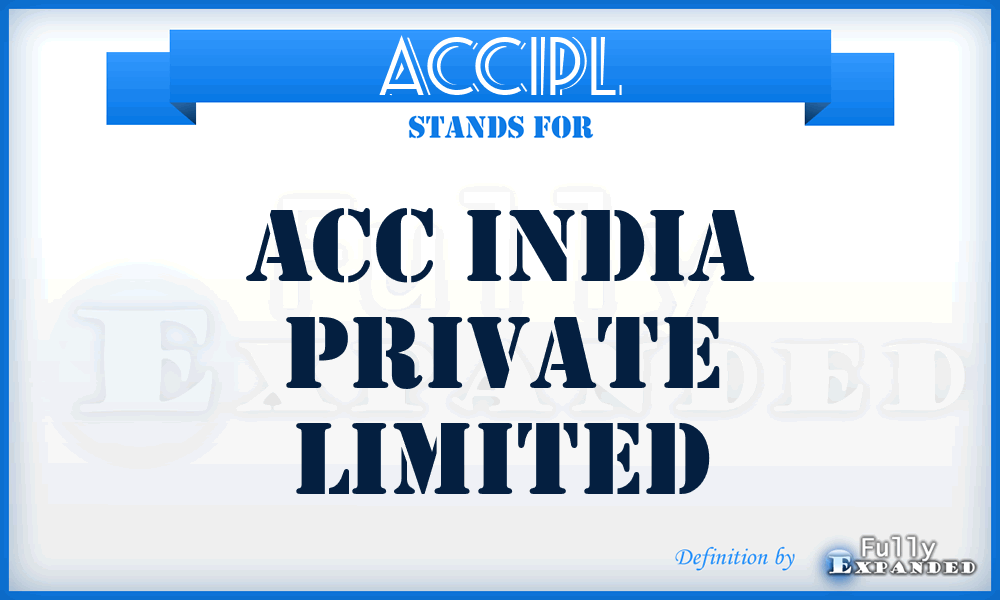 ACCIPL - ACC India Private Limited