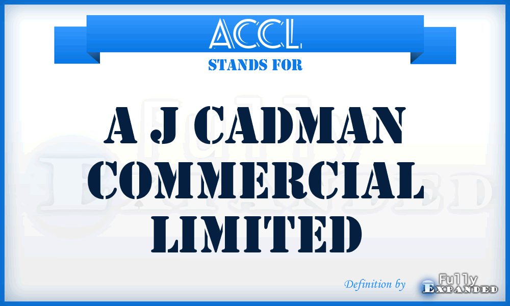 ACCL - A j Cadman Commercial Limited