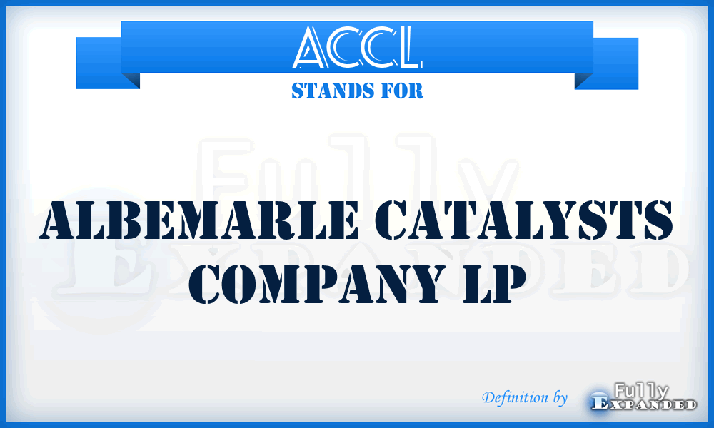 ACCL - Albemarle Catalysts Company Lp