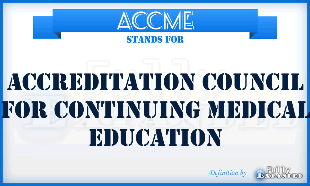 ACCME - Accreditation Council for Continuing Medical Education