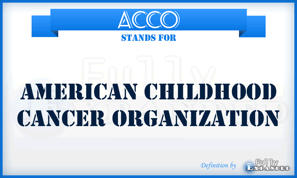 ACCO - American Childhood Cancer Organization