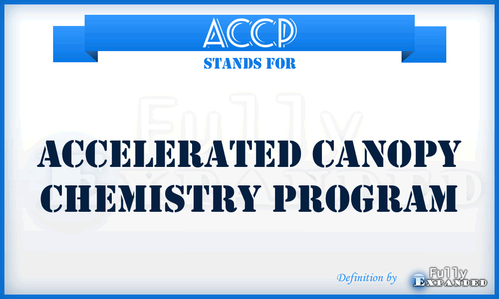 ACCP - Accelerated Canopy Chemistry Program