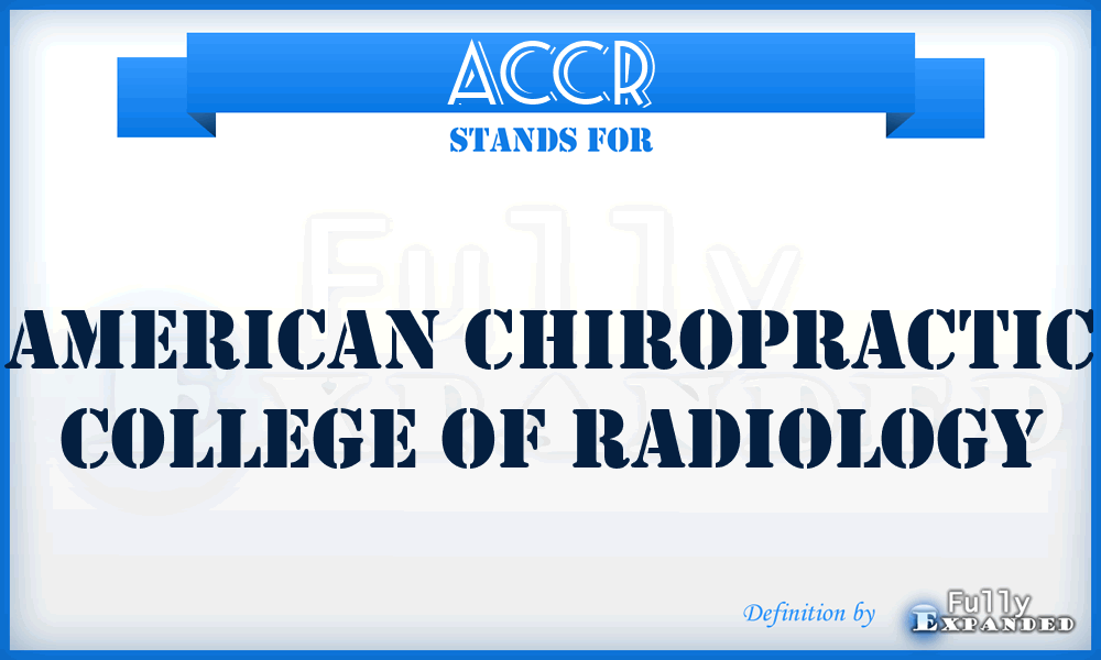 ACCR - American Chiropractic College of Radiology