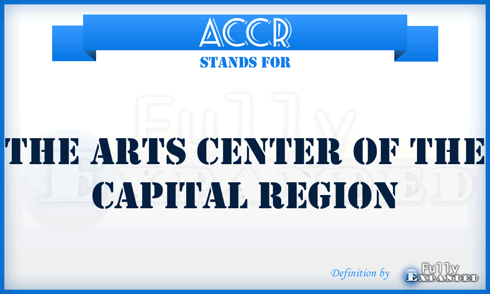 ACCR - The Arts Center of the Capital Region