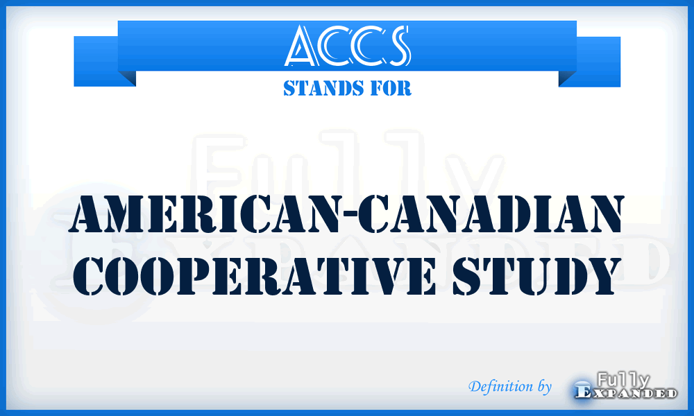 ACCS - American-Canadian Cooperative Study