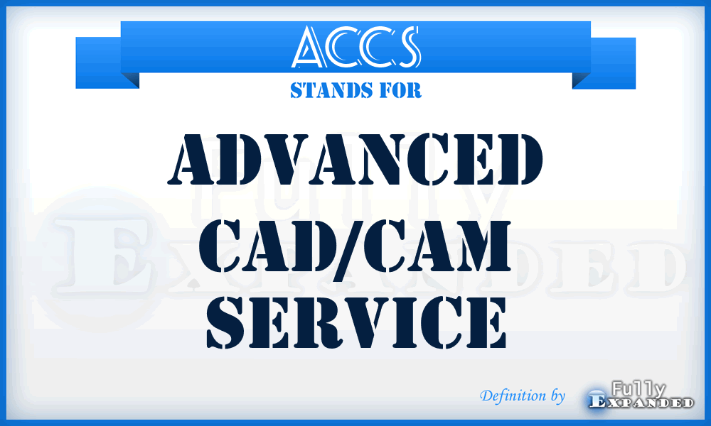 ACCS - Advanced CAD/CAM Service