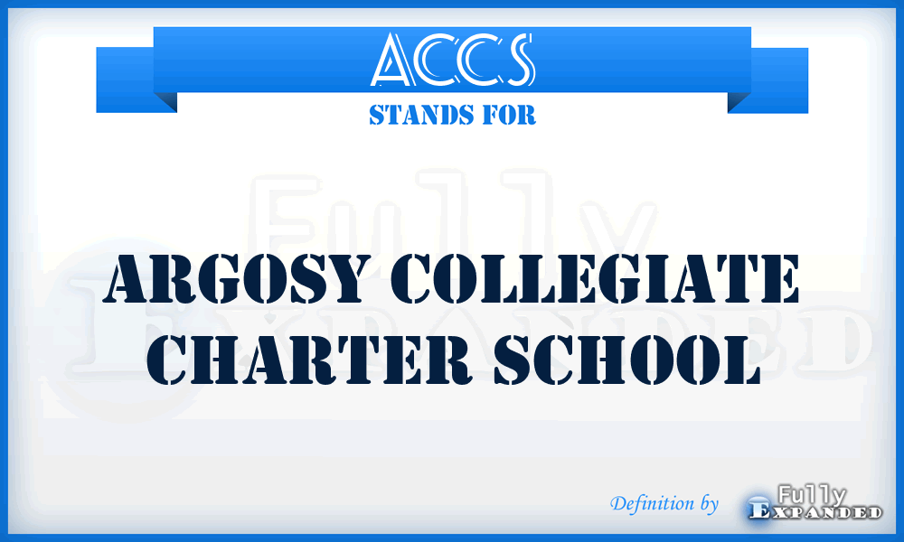 ACCS - Argosy Collegiate Charter School