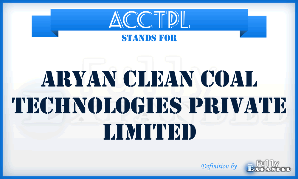 ACCTPL - Aryan Clean Coal Technologies Private Limited