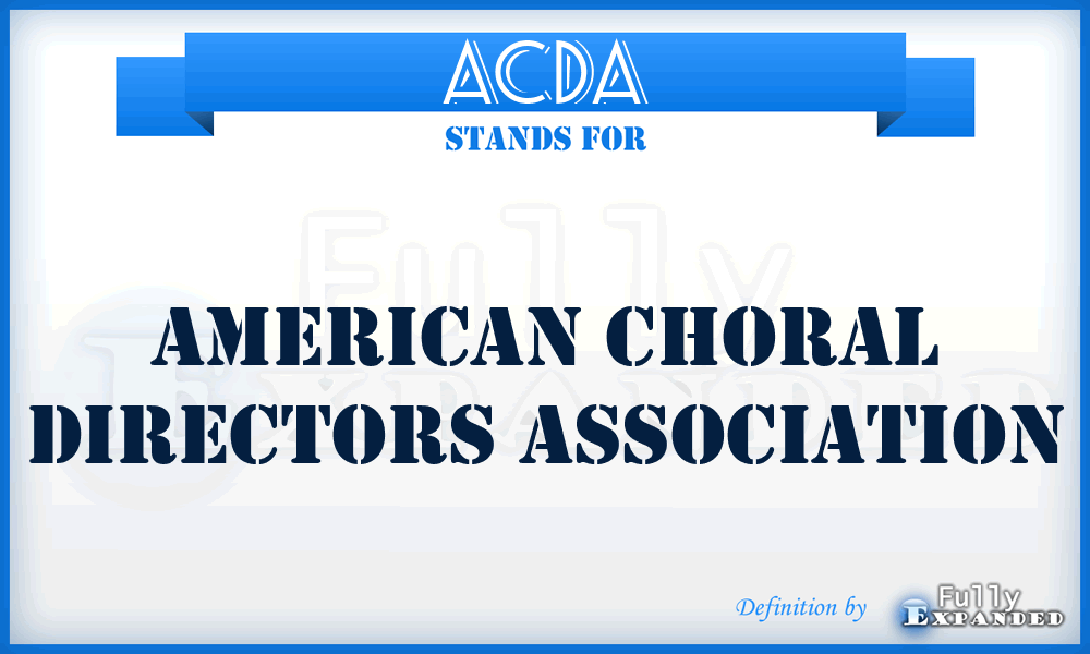 ACDA - American Choral Directors Association