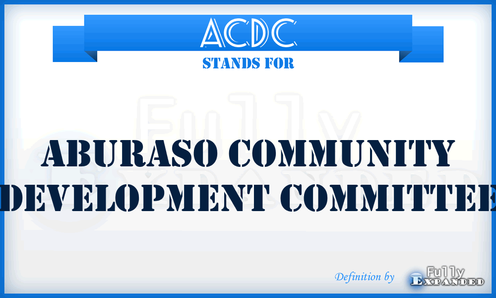 ACDC - Aburaso Community Development Committee