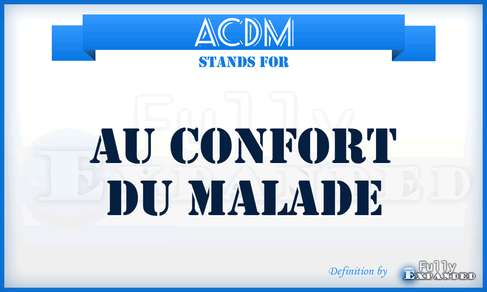 ACDM - Au Confort Du Malade