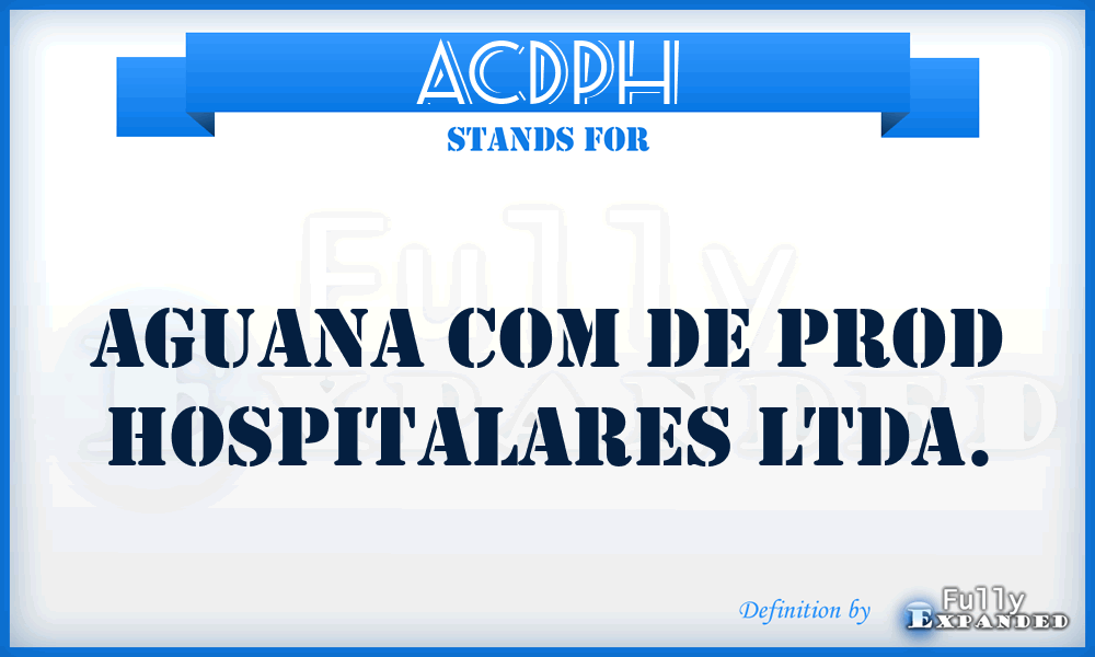 ACDPH - Aguana Com De Prod Hospitalares ltda.