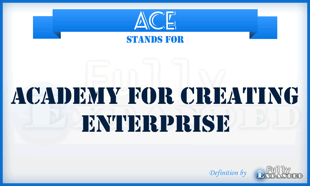 ACE - Academy for Creating Enterprise