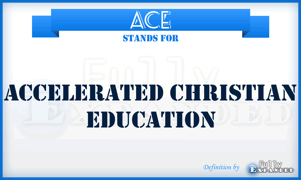 ACE - Accelerated Christian Education