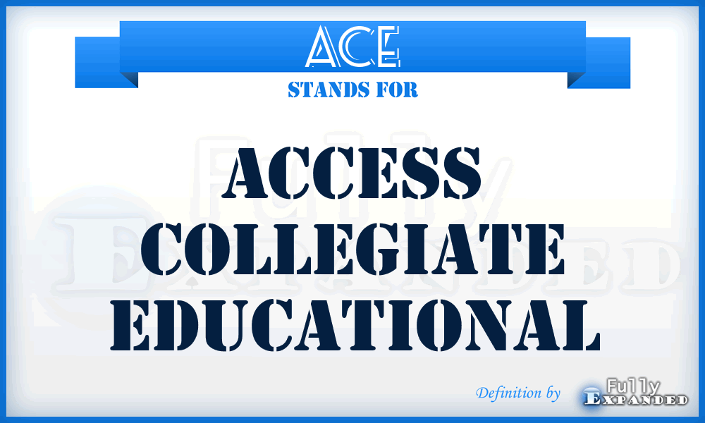 ACE - Access Collegiate Educational
