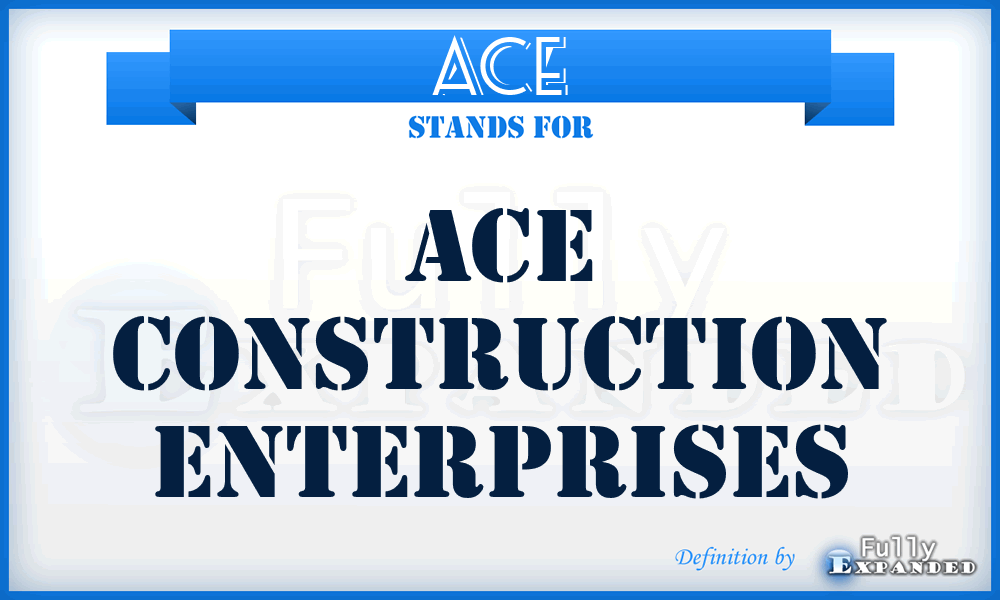 ACE - Ace Construction Enterprises