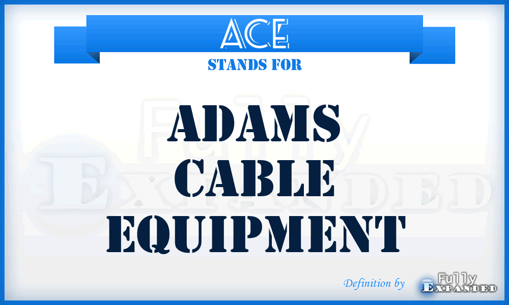 ACE - Adams Cable Equipment
