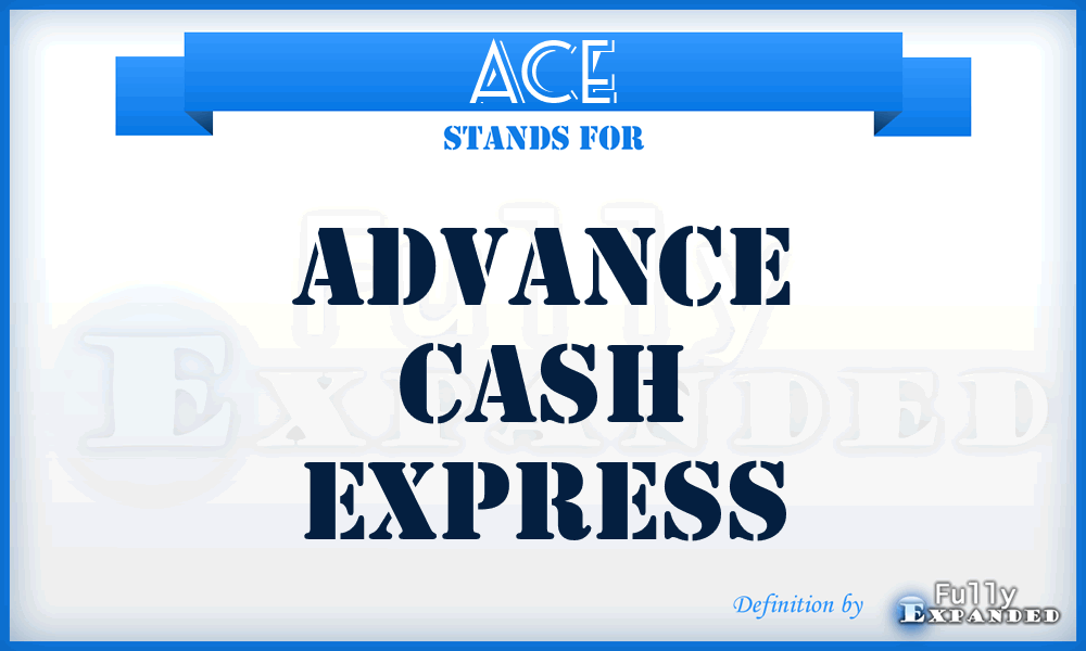 ACE - Advance Cash Express